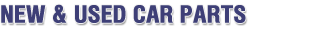 New & Used Car Parts